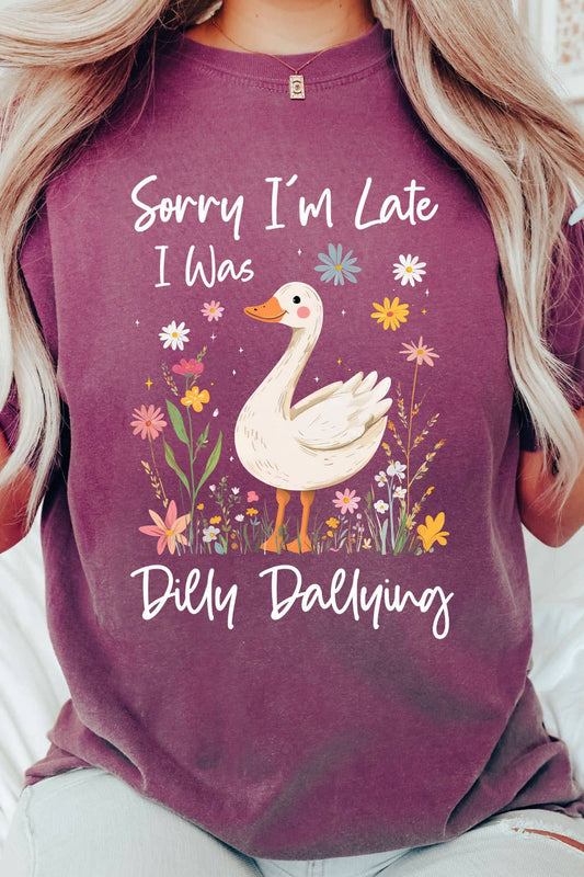 Sorry I'm Late I Was Dilly Dallying Comfort Colors in Berry