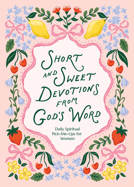 Short and Sweet Devotions from God's Word