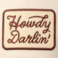 Howdy Darlin' Embroidery Patch Cap: CAMO / ONE SIZE